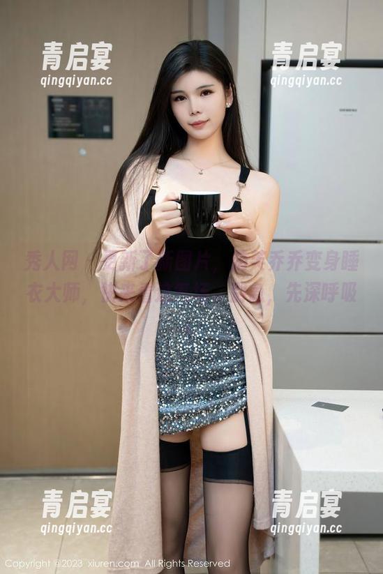 秀人网-奶芙乔乔 秀人网 - 更新了新图片,奶芙乔乔变身睡衣大师,快来看这气场,别急,先深呼吸。